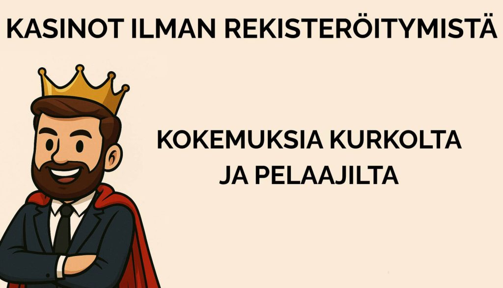Kasinot ilman rekisteröitymistä kokemuksia