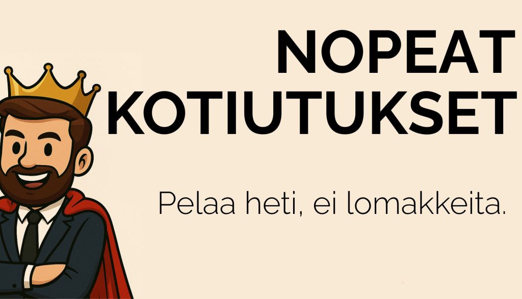 Nopeat kotiutukset